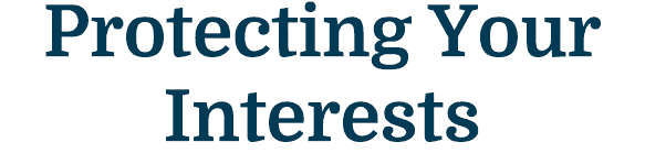 Protecting your interests